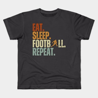 Eat Sleep Football Repeat Vintage Gift Kids T-Shirt